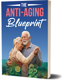The Anti-Aging Blueprint eBook — longevity and youth-enhancing secrets of the world's longest-lived people